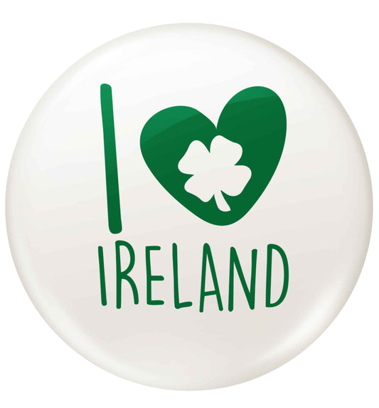 I love Ireland small 25mm Pin badge