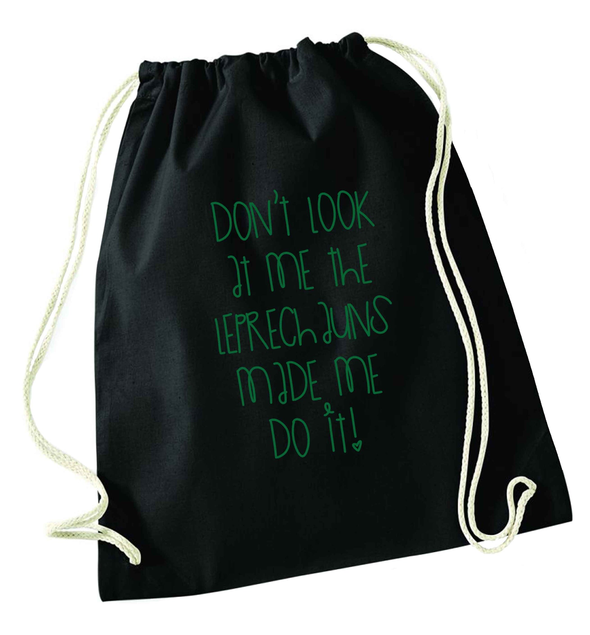 Don't look at me the leprechauns made me do it black drawstring bag