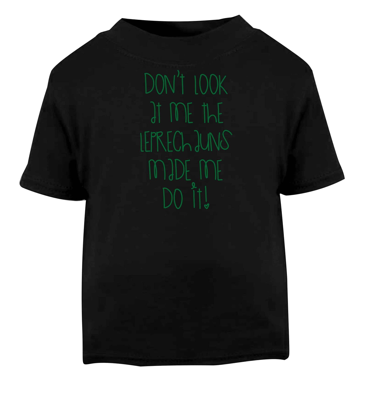 Don't look at me the leprechauns made me do it Black baby toddler Tshirt 2 years
