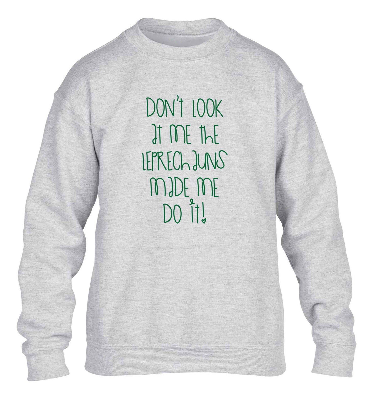 Don't look at me the leprechauns made me do it children's grey sweater 12-13 Years