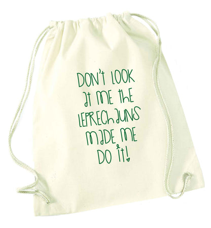 Don't look at me the leprechauns made me do it natural drawstring bag