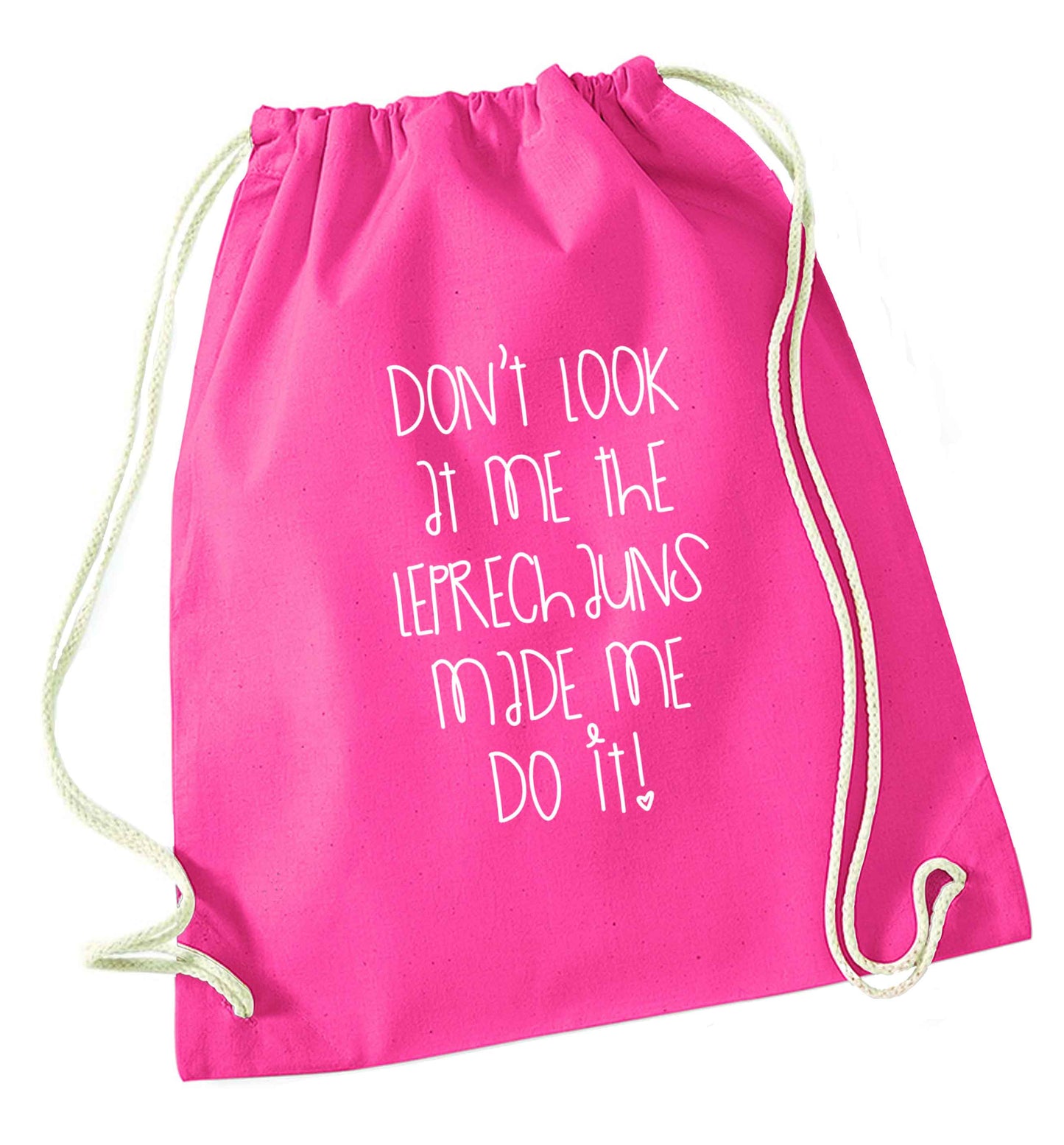 Don't look at me the leprechauns made me do it pink drawstring bag
