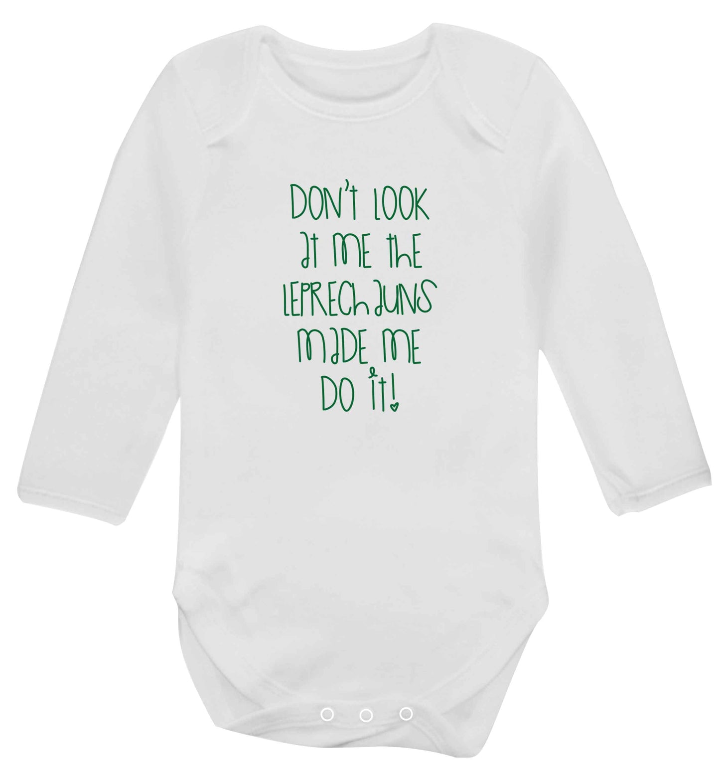 Don't look at me the leprechauns made me do it baby vest long sleeved white 6-12 months