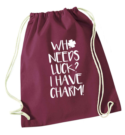 Who needs luck? I have charm! maroon drawstring bag