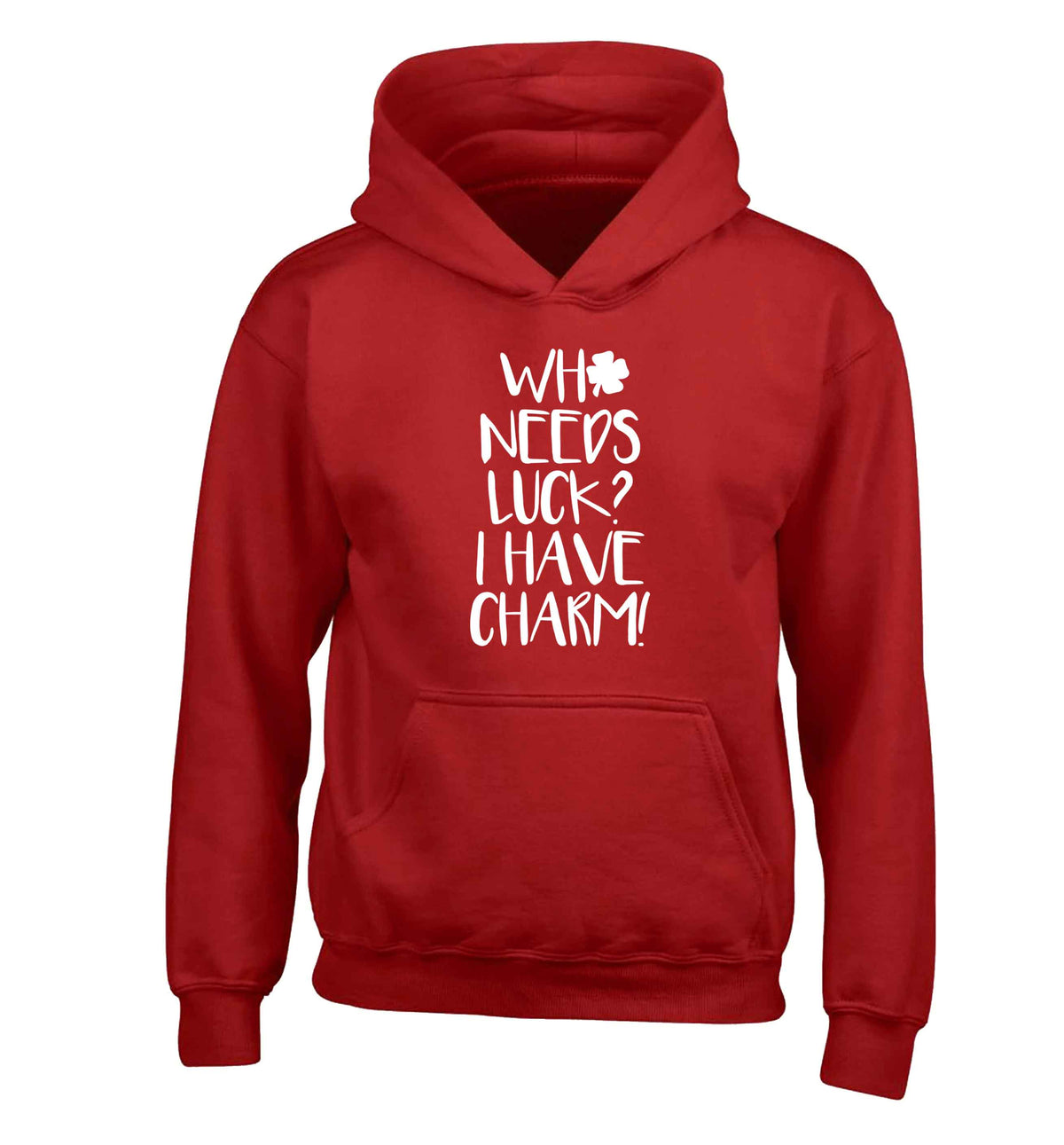 Who needs luck? I have charm! children's red hoodie 12-13 Years