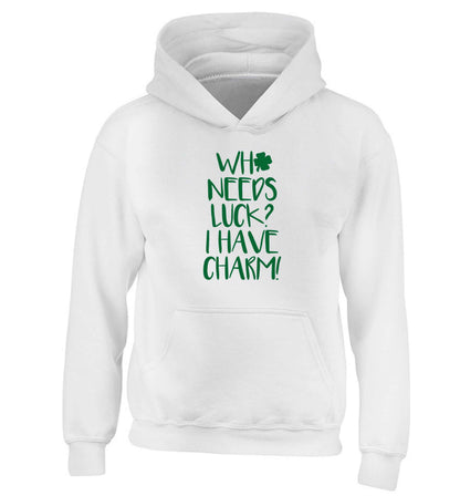 Who needs luck? I have charm! children's white hoodie 12-13 Years