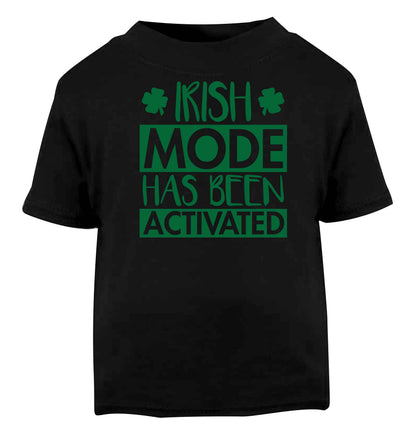 Irish mode has been activated Black baby toddler Tshirt 2 years