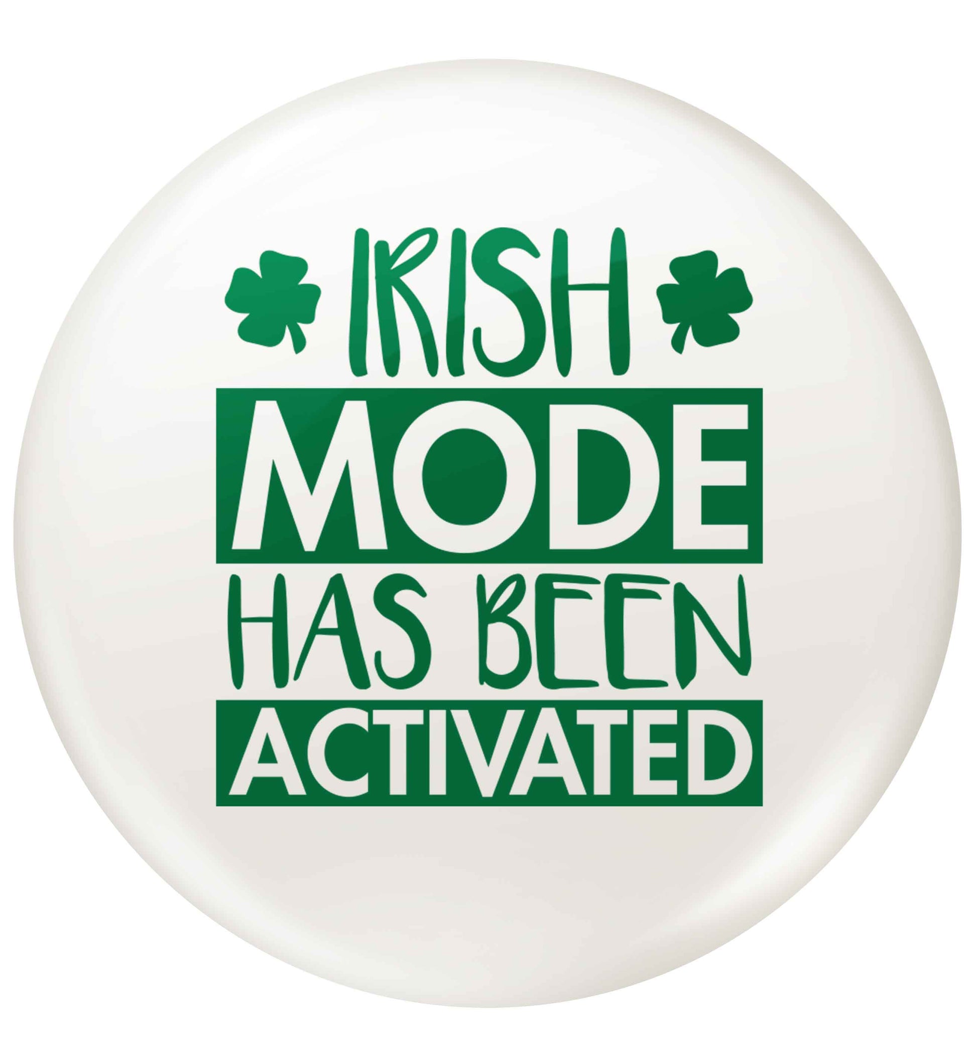 Irish mode has been activated small 25mm Pin badge