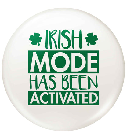 Irish mode has been activated small 25mm Pin badge