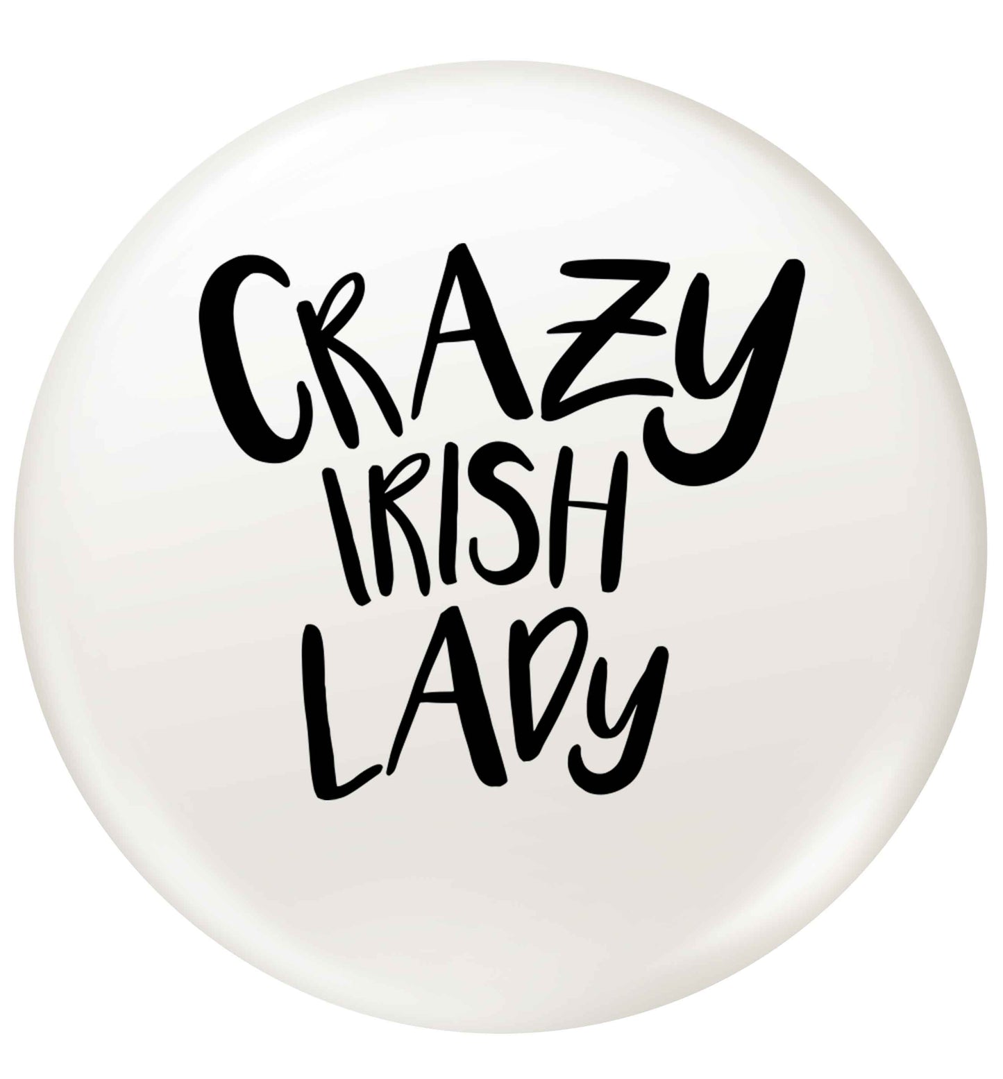 Crazy Irish lady small 25mm Pin badge