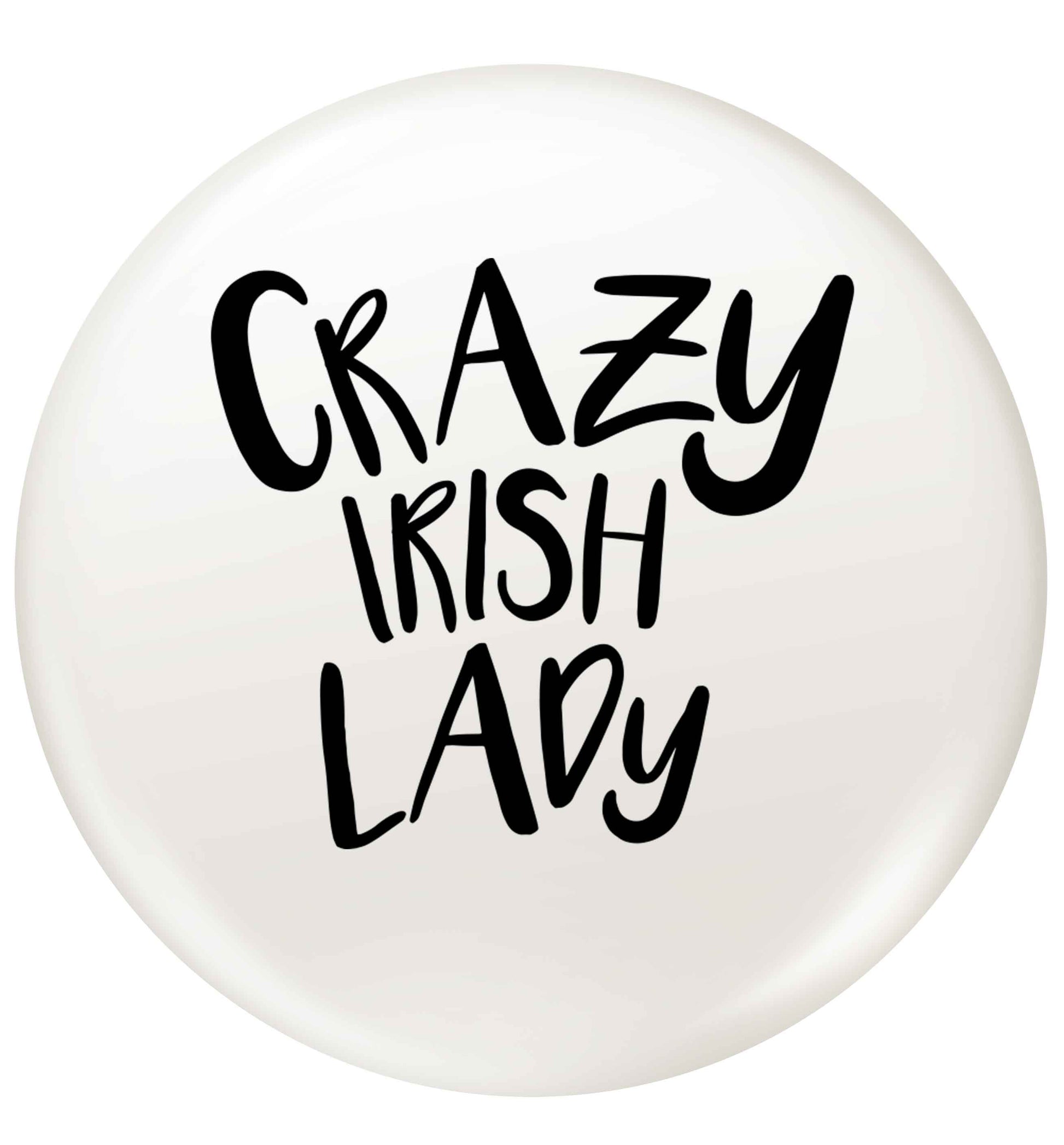 Crazy Irish lady small 25mm Pin badge