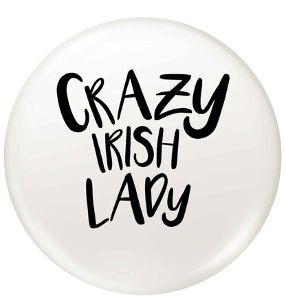 Crazy Irish lady small 25mm Pin badge