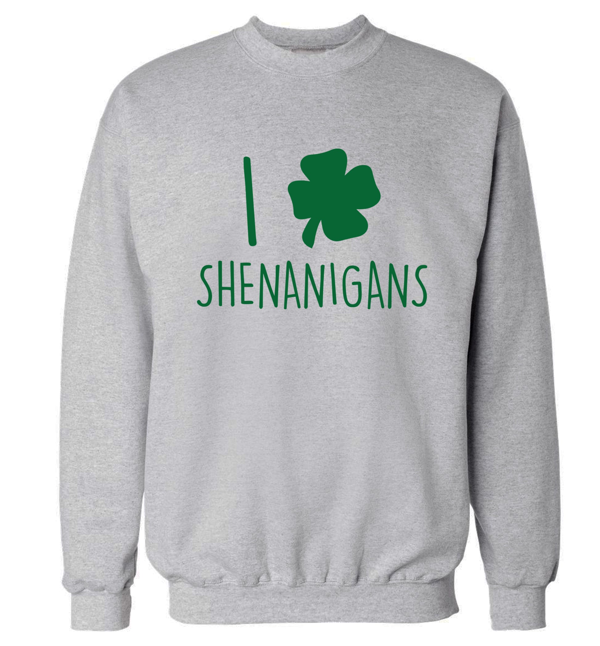 I love shenanigans Adult's unisex grey Sweater 2XL