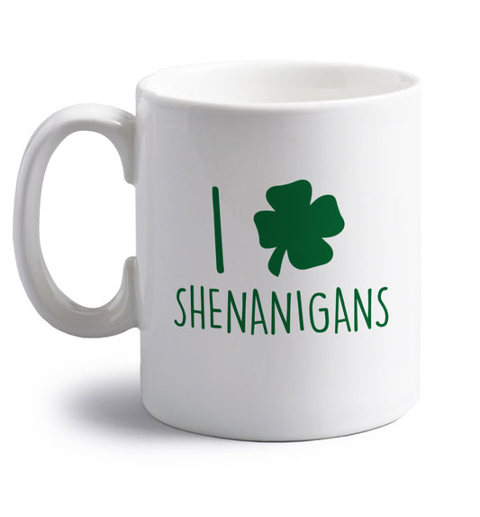 I love shenanigans right handed white ceramic mug 