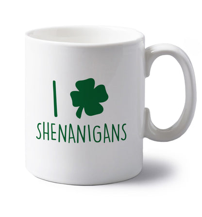 I love shenanigans left handed white ceramic mug 