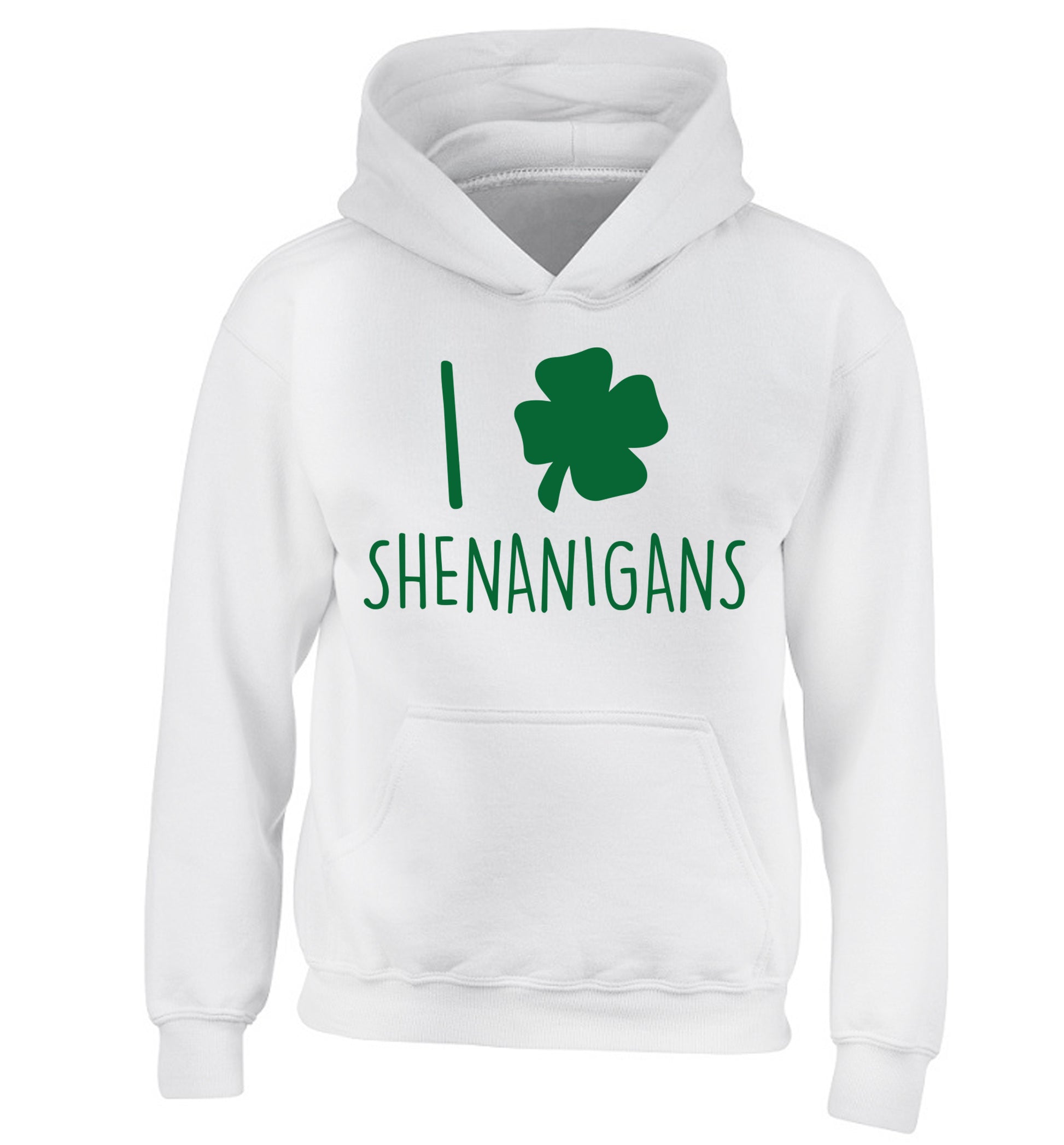 I love shenanigans children's white hoodie 12-13 Years