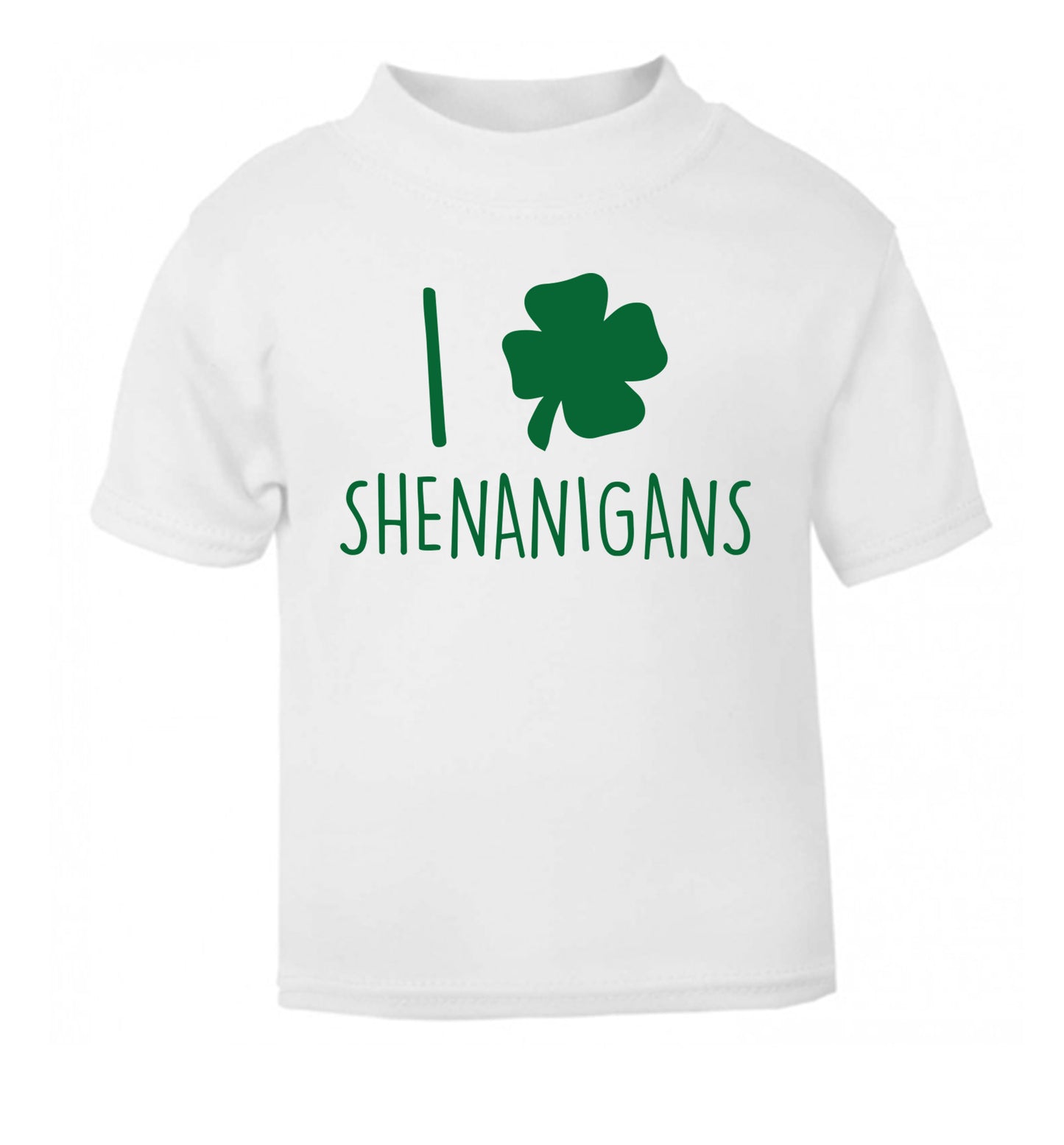 I love shenanigans white Baby Toddler Tshirt 2 Years