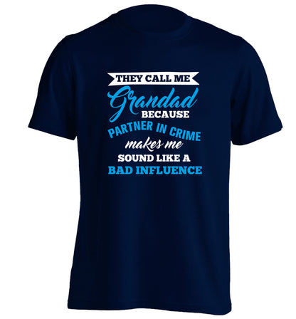 They call me Grandad because partner in crime makes me sound like a bad influence | Adult's unisex Tshirt