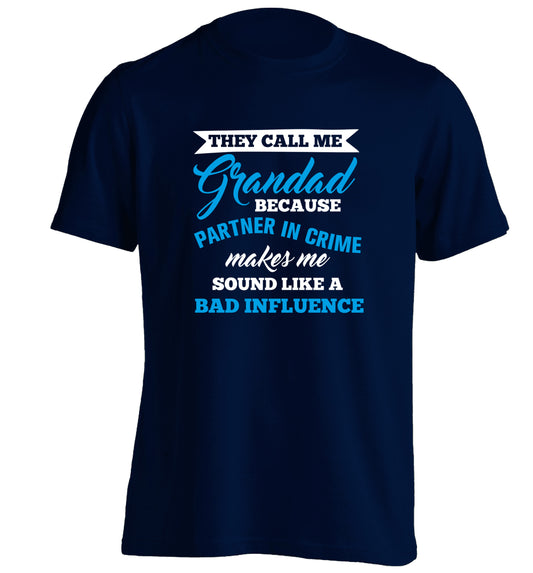 They call me Grandad because partner in crime makes me sound like a bad influence | Adult's unisex Tshirt