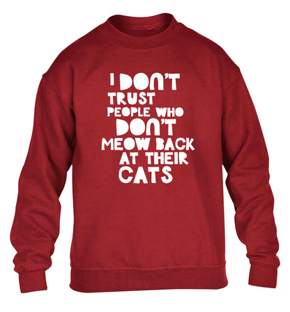 I don't trust people who don't meow back at their cats children's grey sweater 12-13 Years