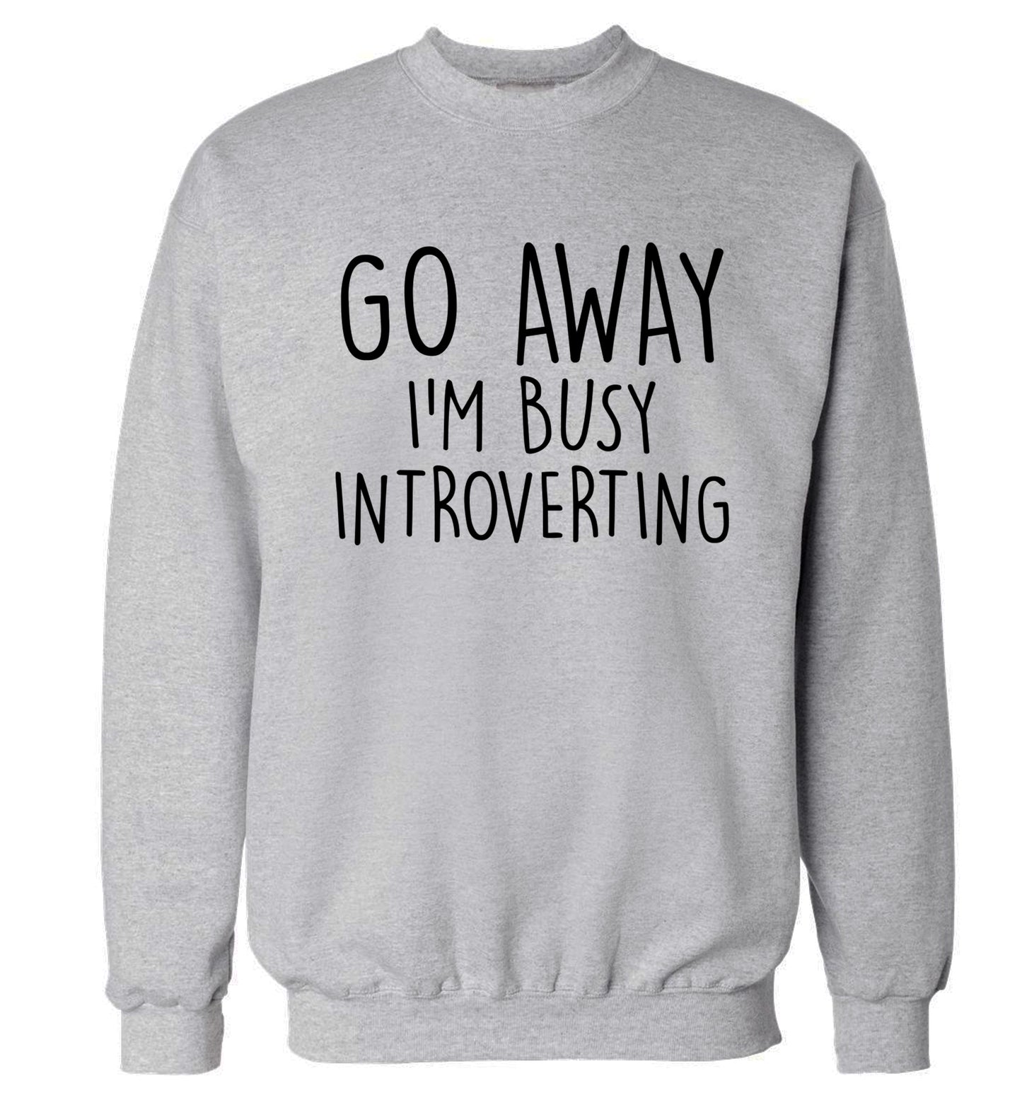 Go away I'm busy introverting Adult's unisex grey Sweater 2XL