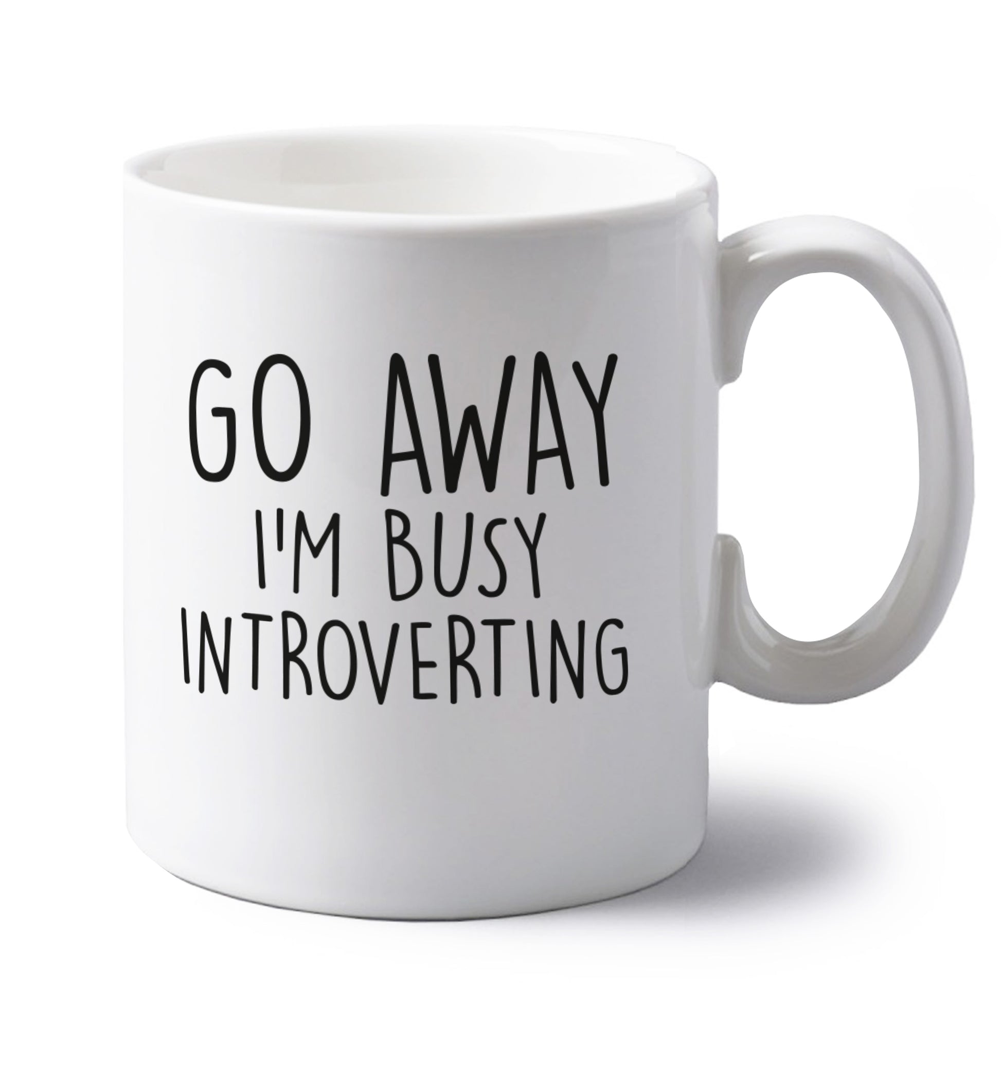 Go away I'm busy introverting left handed white ceramic mug 