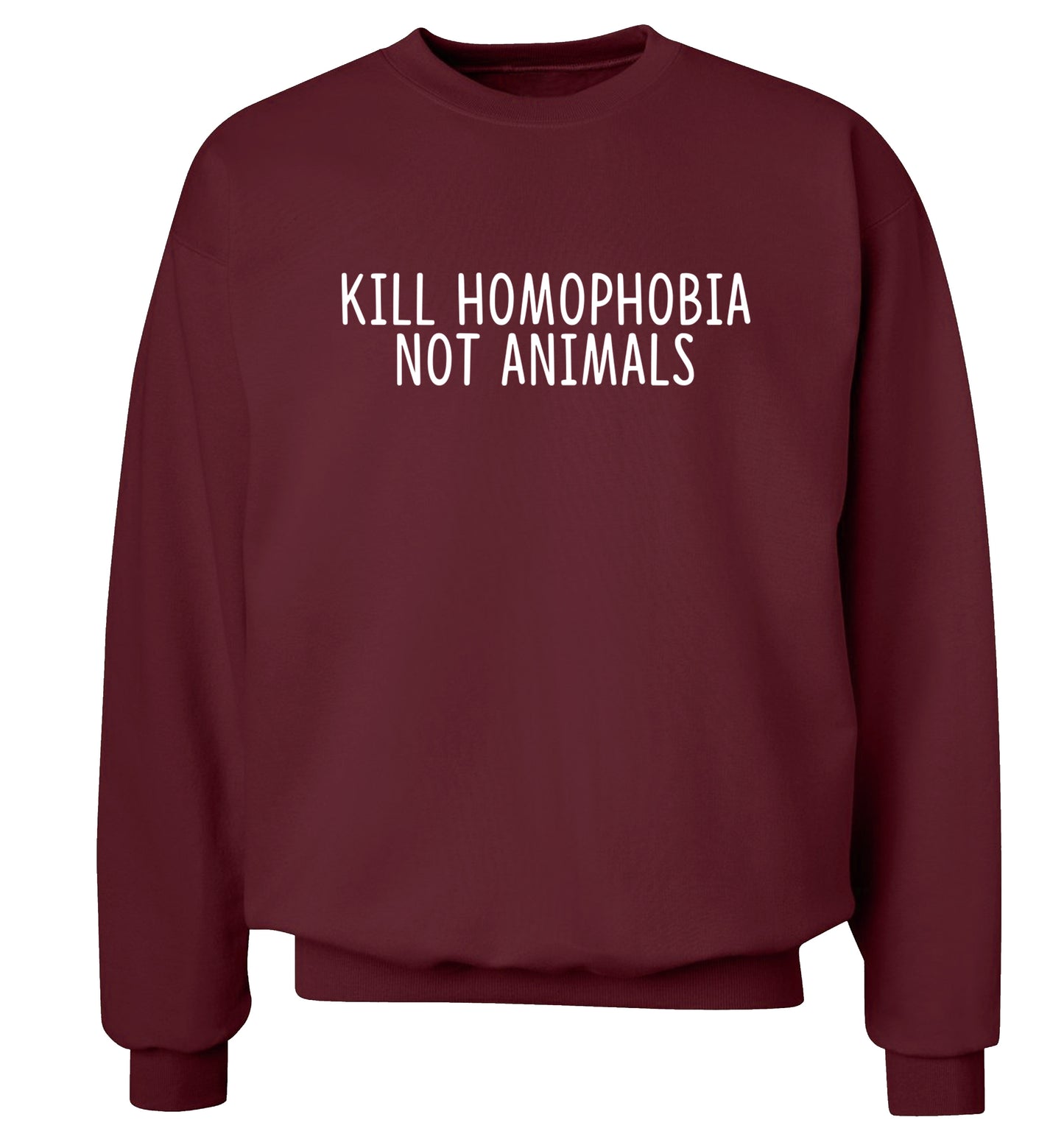 Kill Homophobia Not Animals Adult's unisex maroon Sweater 2XL