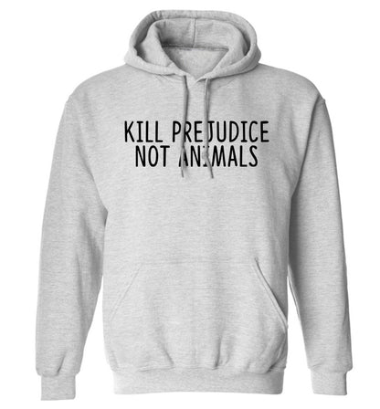 Kill Prejudice Not Animals adults unisex grey hoodie 2XL