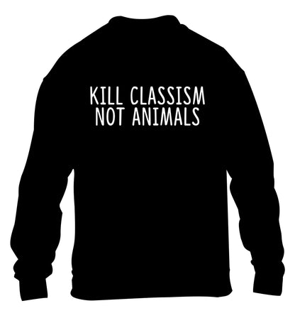 Kill Classism Not Animals children's black sweater 12-13 Years