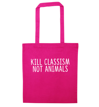 Kill Classism Not Animals pink tote bag