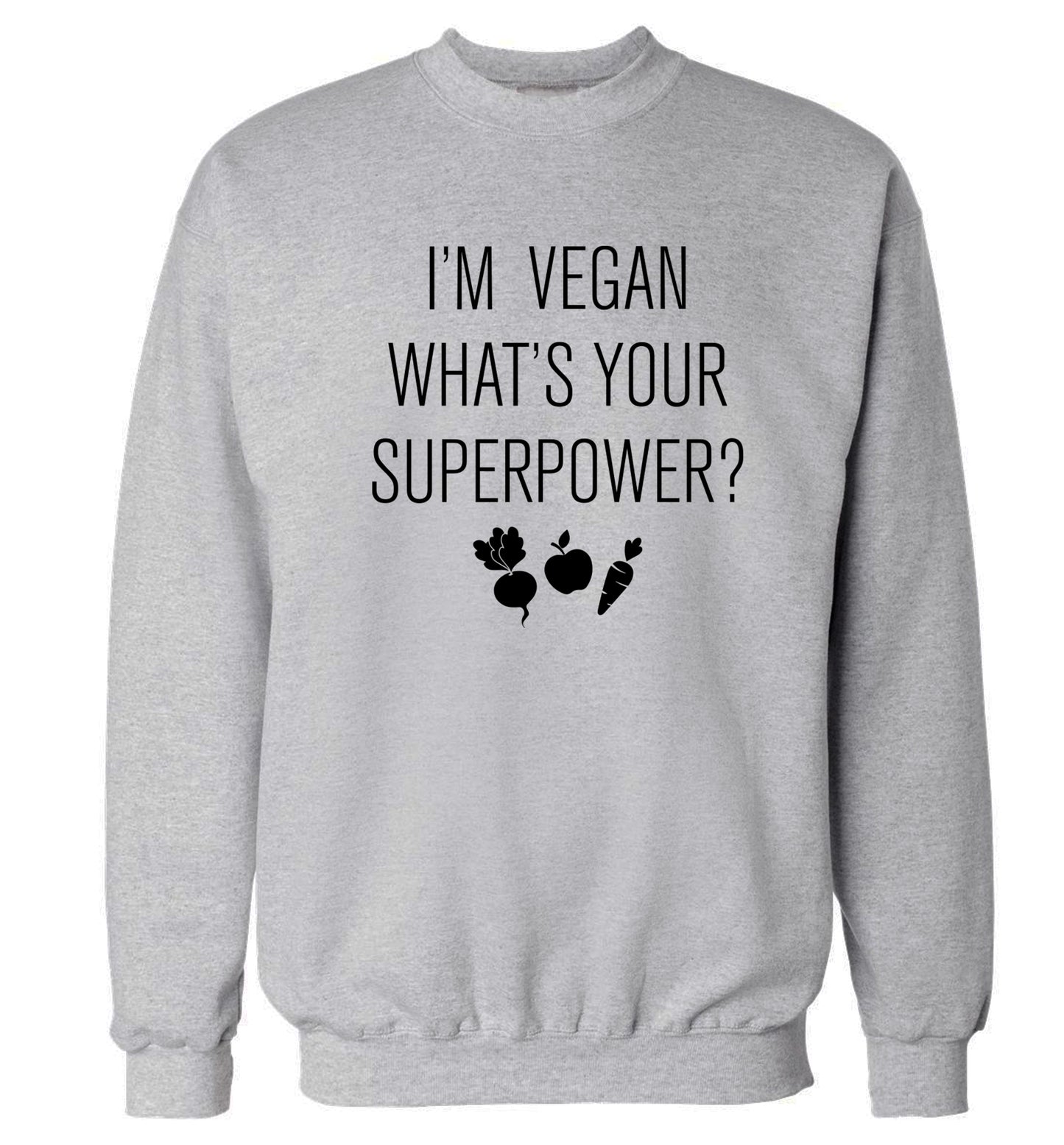 I'm Vegan What's Your Superpower? Adult's unisex grey Sweater 2XL