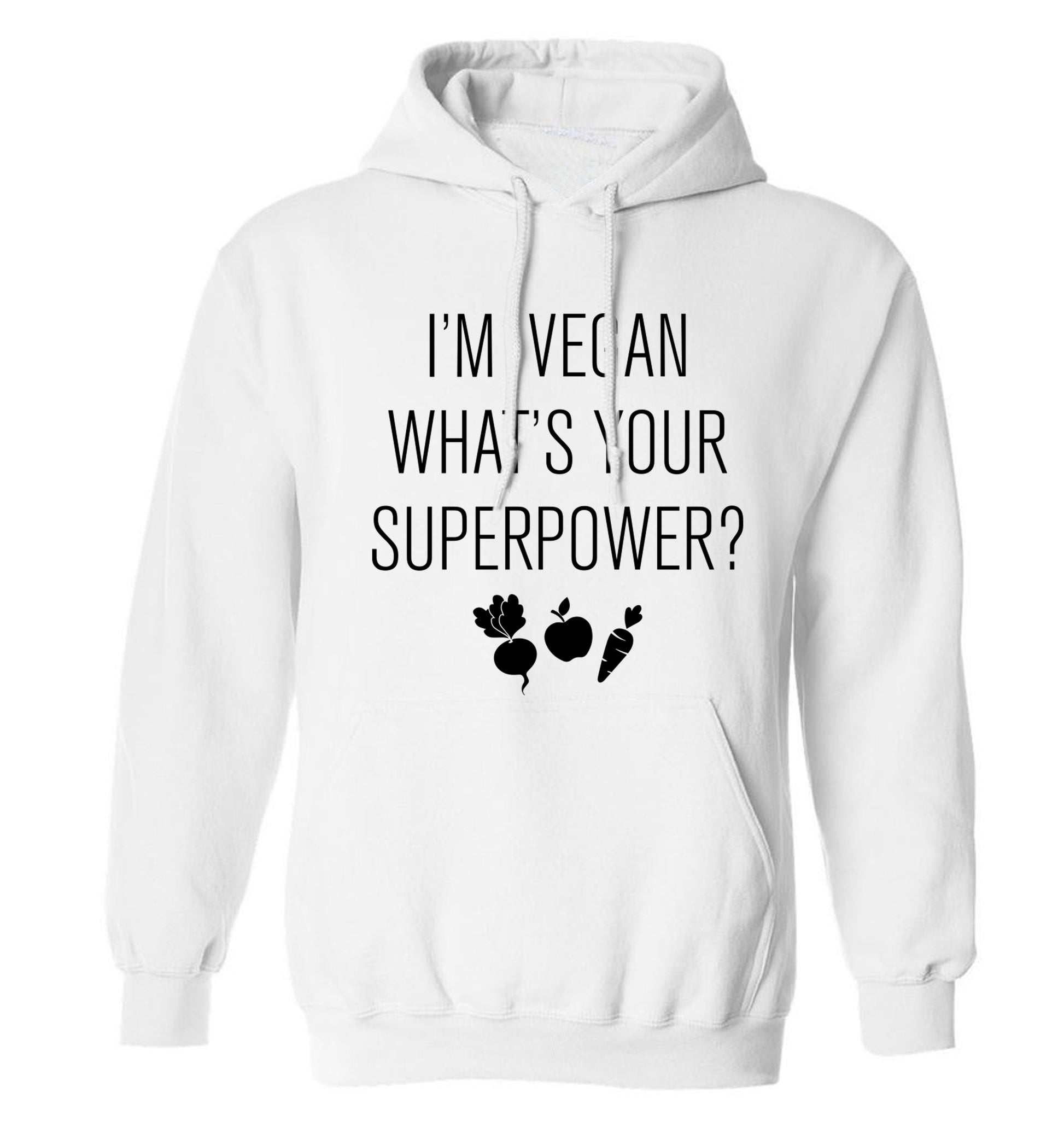 I'm Vegan What's Your Superpower? adults unisex white hoodie 2XL