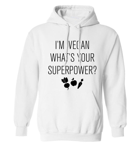 I'm Vegan What's Your Superpower? adults unisex white hoodie 2XL