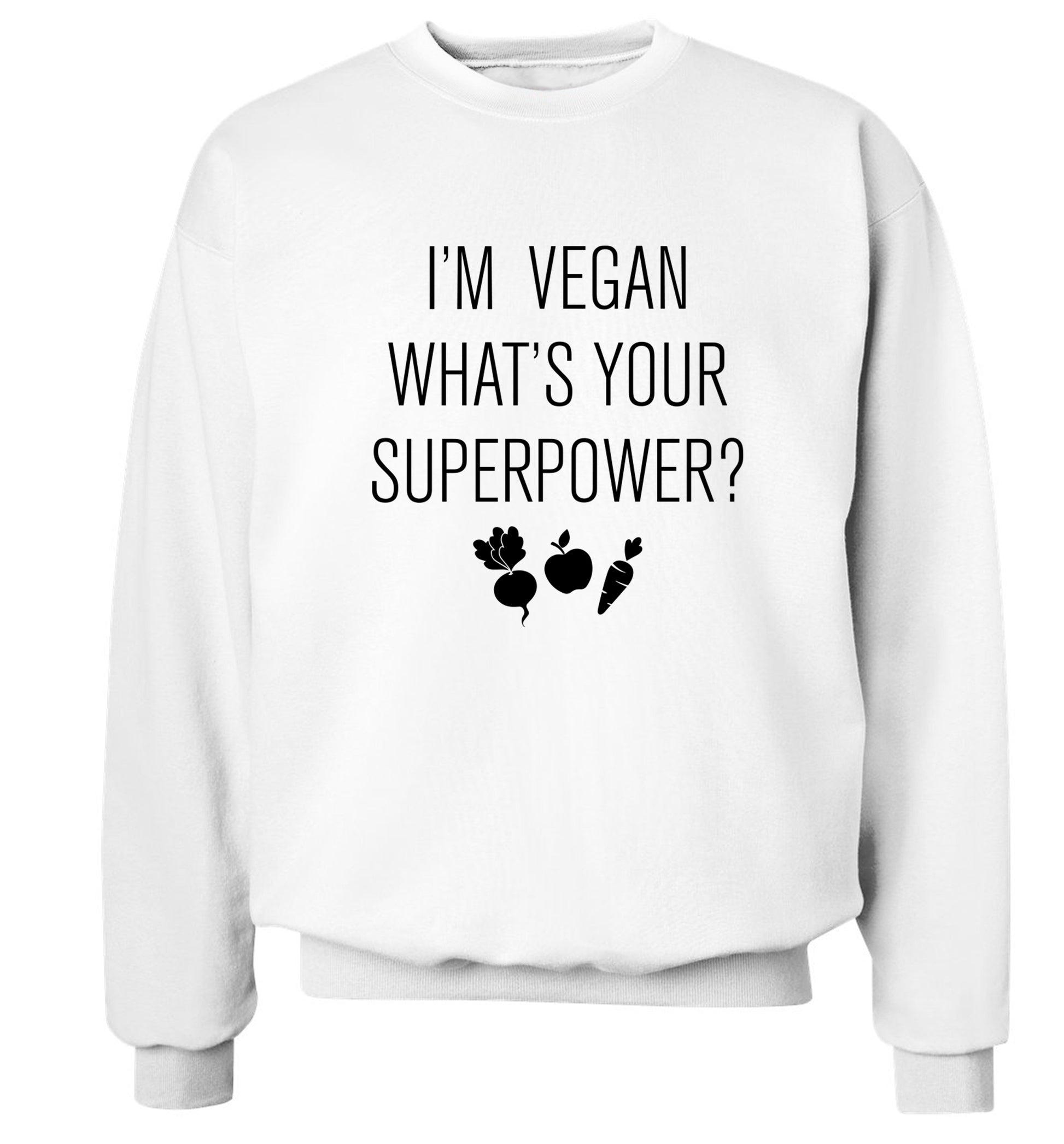 I'm Vegan What's Your Superpower? Adult's unisex white Sweater 2XL