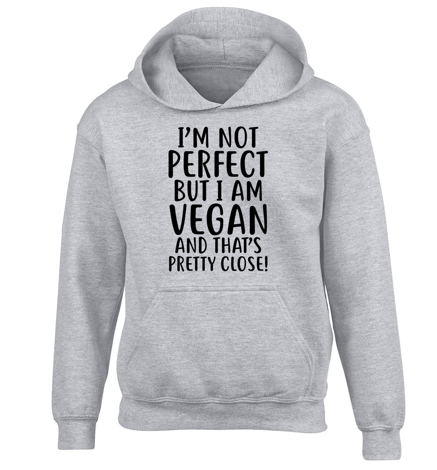 Might not be perfect but I am vegan children's grey hoodie 12-13 Years