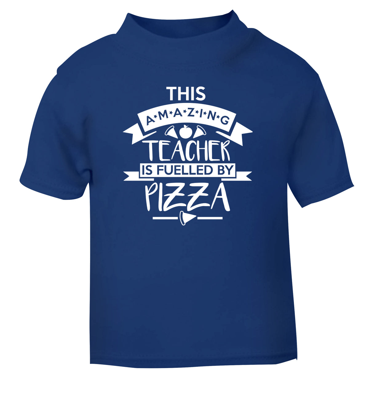 This amazing teacher is fuelled by pizza blue Baby Toddler Tshirt 2 Years
