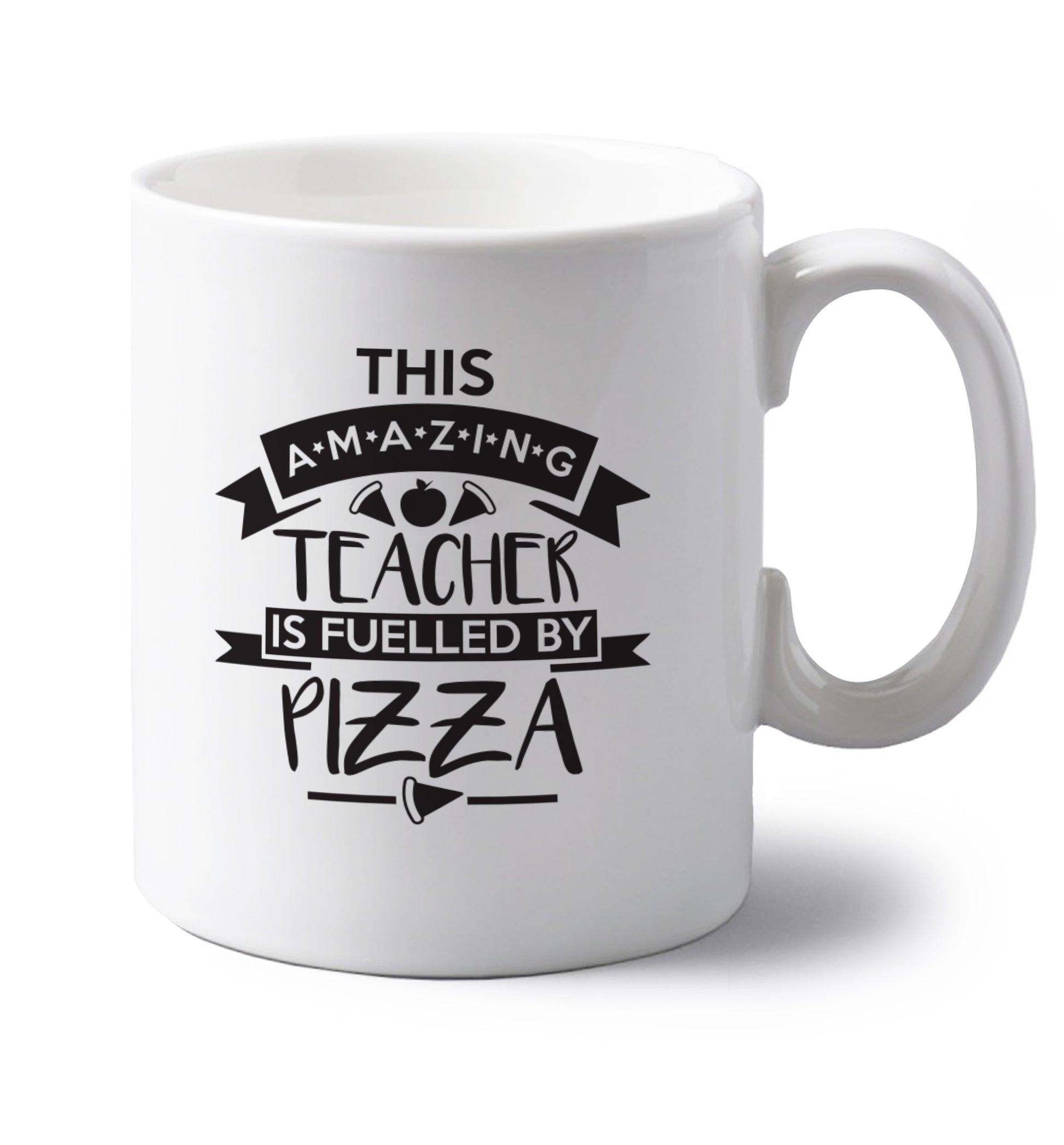 This amazing teacher is fuelled by pizza left handed white ceramic mug 