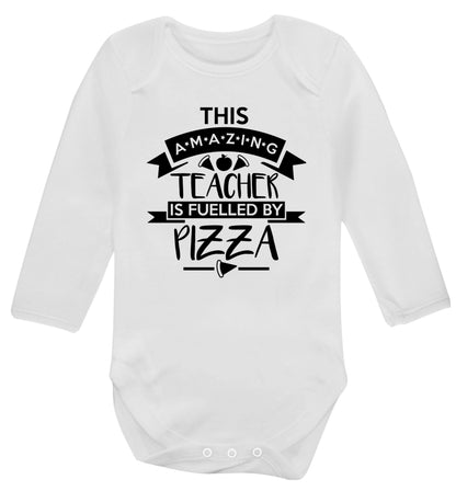 This amazing teacher is fuelled by pizza Baby Vest long sleeved white 6-12 months