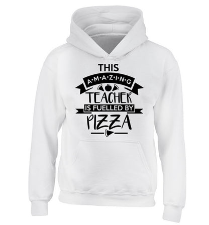 This amazing teacher is fuelled by pizza children's white hoodie 12-13 Years