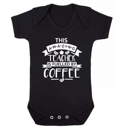 This amazing teacher is fuelled by coffee Baby Vest black 18-24 months