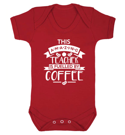 This amazing teacher is fuelled by coffee Baby Vest red 18-24 months
