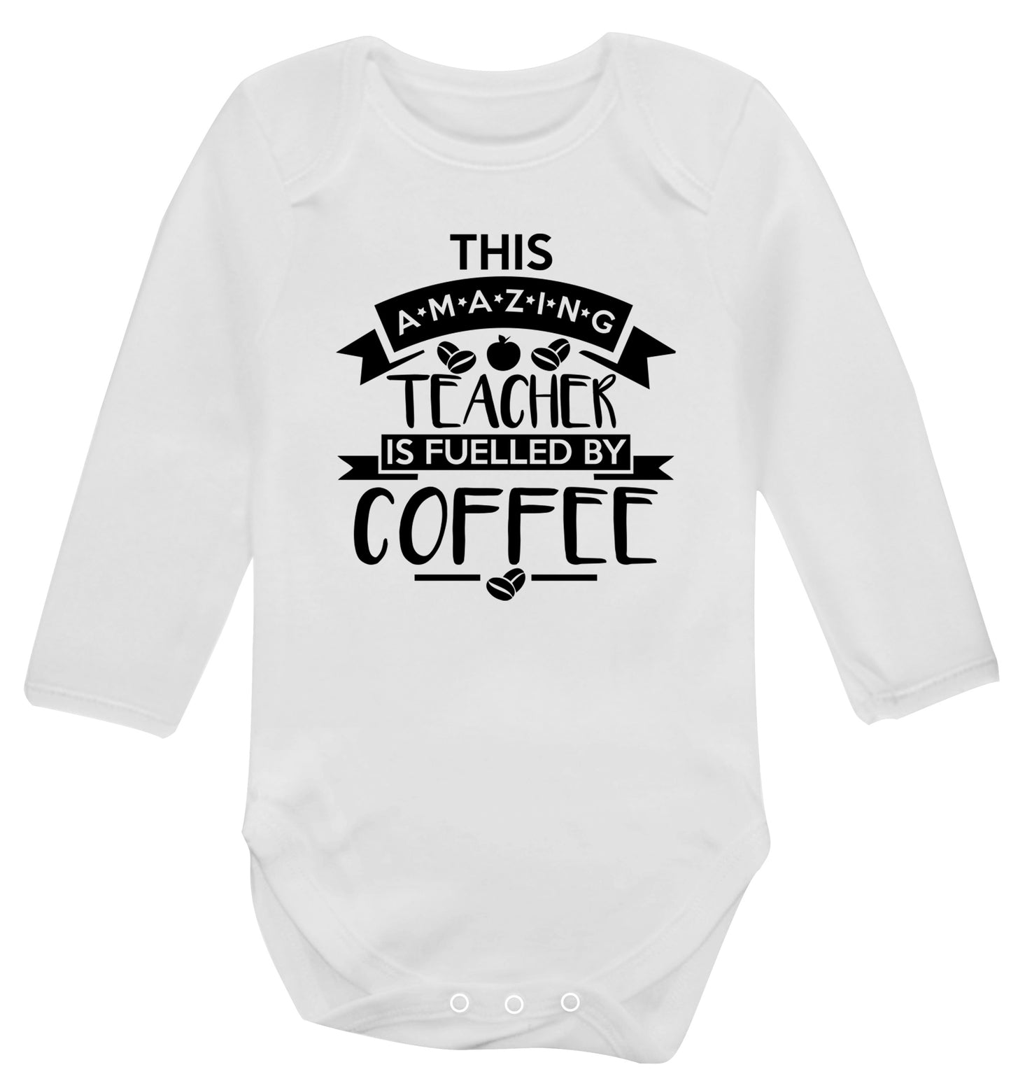 This amazing teacher is fuelled by coffee Baby Vest long sleeved white 6-12 months