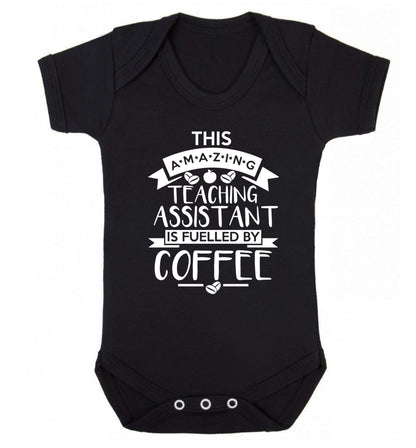 This amazing teaching assistant is fuelled by coffee Baby Vest black 18-24 months