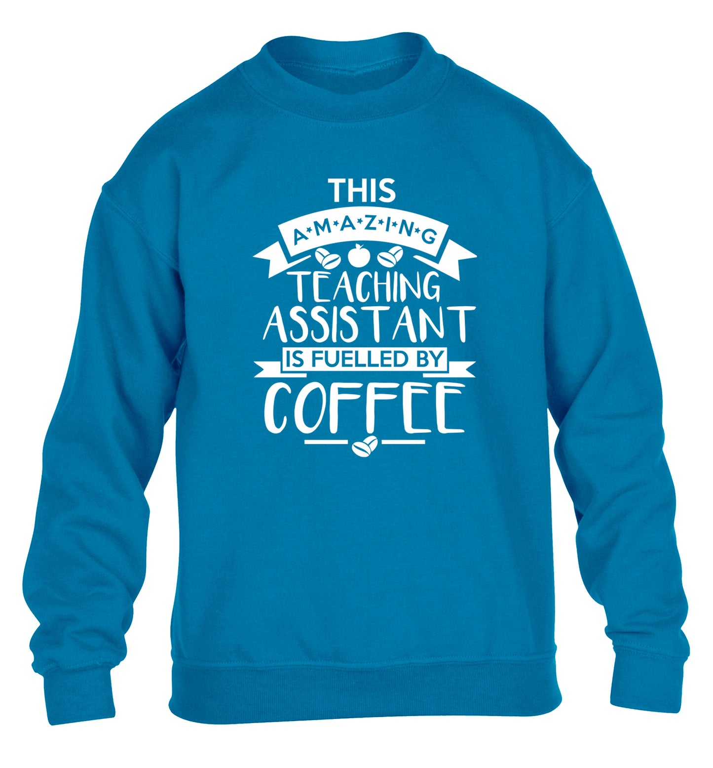 This amazing teaching assistant is fuelled by coffee children's blue sweater 12-13 Years