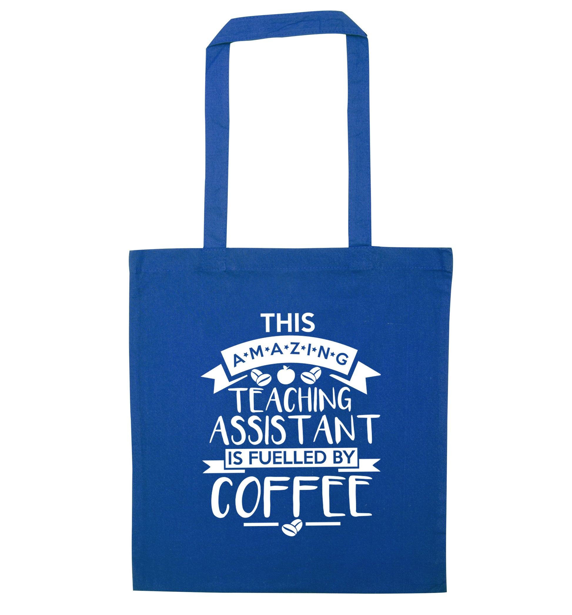This amazing teaching assistant is fuelled by coffee blue tote bag
