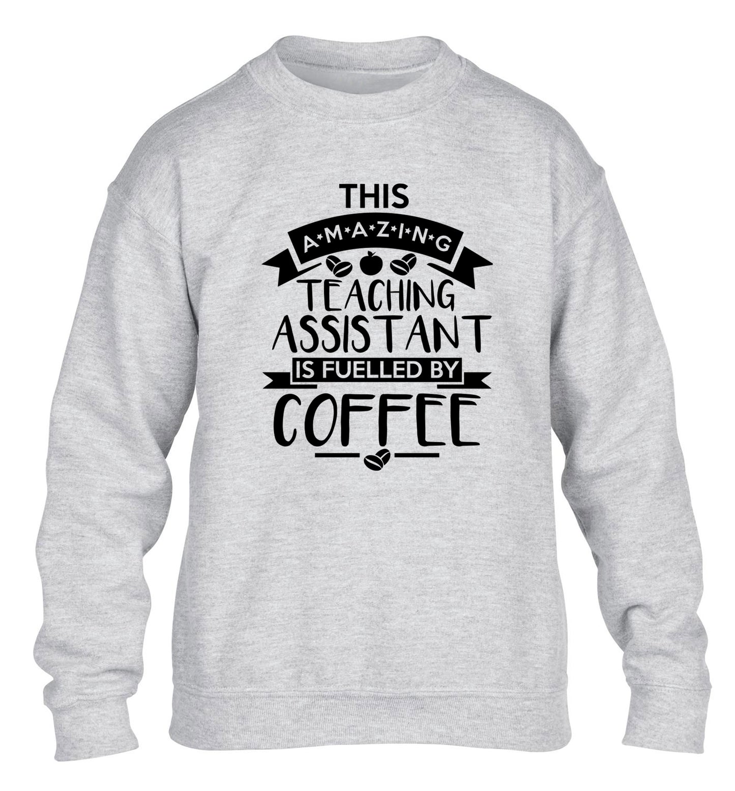 This amazing teaching assistant is fuelled by coffee children's grey sweater 12-13 Years
