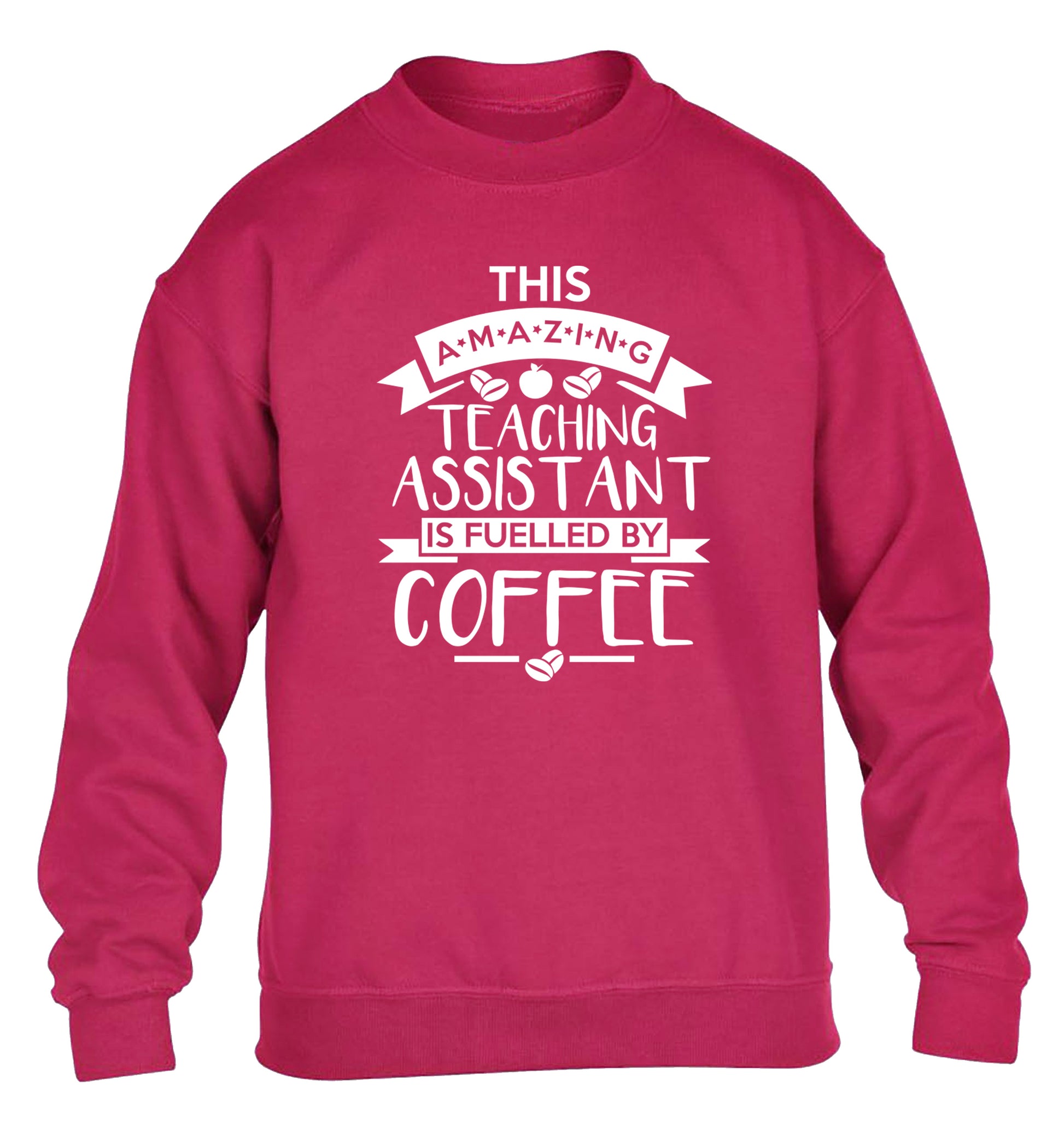 This amazing teaching assistant is fuelled by coffee children's pink sweater 12-13 Years