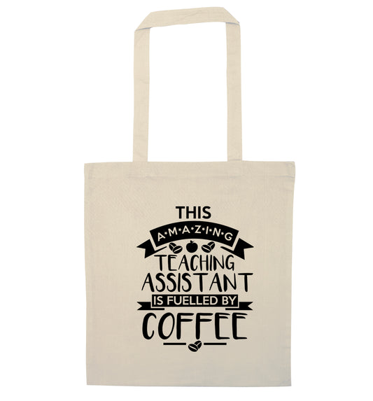 This amazing teaching assistant is fuelled by coffee natural tote bag