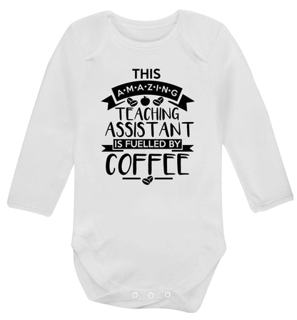 This amazing teaching assistant is fuelled by coffee Baby Vest long sleeved white 6-12 months
