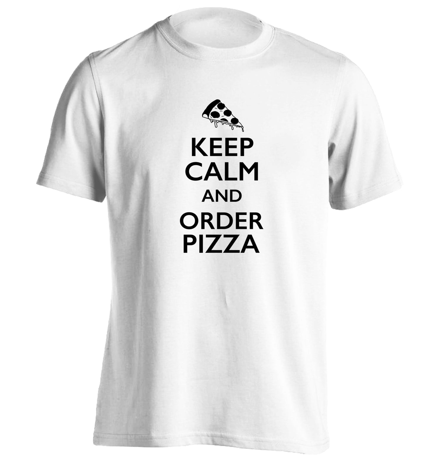 Keep calm and order pizza adults unisex white Tshirt 2XL